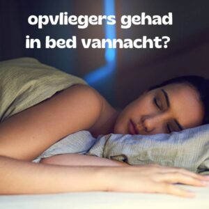 Lees meer over het artikel opvliegers gehad in bed vannacht?